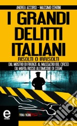 I grandi delitti italiani risolti o irrisolti. E-book. Formato EPUB ebook