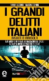 I grandi delitti italiani risolti o irrisolti. E-book. Formato EPUB ebook