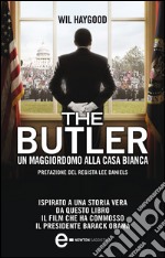 The Butler. Un maggiordomo alla Casa Bianca. E-book. Formato EPUB ebook