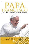 Non abbiate paura della tenerezza. Le parole del papa che sta cambiando la Chiesa di Roma. E-book. Formato EPUB ebook