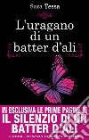 L'uragano di un batter d'ali. E-book. Formato EPUB ebook di Sara Tessa