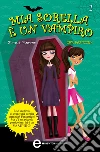 Mia sorella è un vampiro. Che pasticcio!. E-book. Formato EPUB ebook di Sienna Mercer