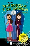 Mia sorella è un vampiro. San Vampirino. E-book. Formato EPUB ebook di Sienna Mercer