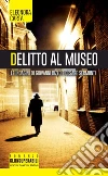 Delitto al museo. E-book. Formato EPUB ebook di Eleonora Carta