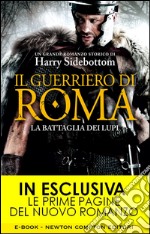 Il guerriero di Roma. La battaglia dei lupi. E-book. Formato EPUB ebook