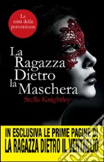 Le città della perversione. La ragazza dietro la maschera. E-book. Formato EPUB ebook