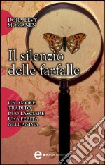 Il silenzio delle farfalle. E-book. Formato Mobipocket ebook