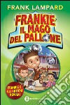 Frankie il mago del pallone. Frankie e gli antichi romani. E-book. Formato EPUB ebook di Frank Lampard