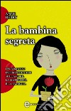 La bambina segreta. E-book. Formato EPUB ebook