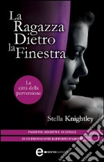 Le città della perversione. La ragazza dietro la finestra. E-book. Formato EPUB ebook