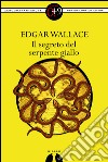 Il segreto del serpente giallo. E-book. Formato EPUB ebook