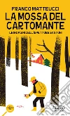 La mossa del cartomante. Le indagini dell'ispettore Santoni. E-book. Formato Mobipocket ebook di Franco Matteucci