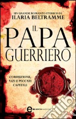 Il papa guerriero. E-book. Formato Mobipocket ebook