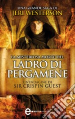 La misteriosa morte del ladro di pergamene. Un'indagine di Sir Crispin Guest. E-book. Formato EPUB ebook