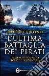 L'ultima battaglia dei pirati. E-book. Formato EPUB ebook di Paolo Sciortino