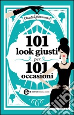 101 look giusti per 101 occasioni. E-book. Formato EPUB