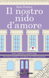 Il nostro nido d'amore. E-book. Formato Mobipocket ebook di Kate Forster