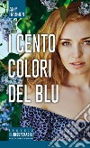 I cento colori del blu. E-book. Formato EPUB ebook