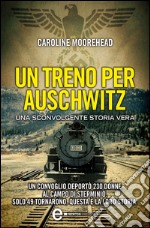 Un treno per Auschwitz. E-book. Formato EPUB ebook