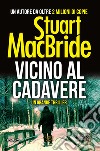 Vicino al cadavere. E-book. Formato EPUB ebook