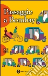 Passaggio a Bombay. E-book. Formato Mobipocket ebook di Sue Gee
