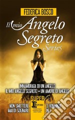 Il mio angelo segreto Series. E-book. Formato EPUB ebook