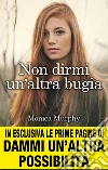 Non dirmi un'altra bugia. E-book. Formato Mobipocket ebook di Monica Murphy