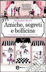 Amiche, segreti e bollicine. E-book. Formato EPUB ebook