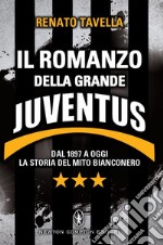 Il romanzo della grande Juventus. 1897: la nascita di un mito. E-book. Formato EPUB ebook