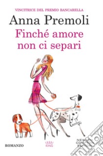 Finché amore non ci separi. E-book. Formato EPUB ebook di Anna Premoli