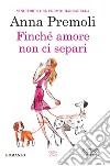 Finché amore non ci separi. E-book. Formato EPUB ebook