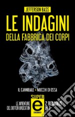 Le indagini della fabbrica dei corpi: Il cannibale-Mucchi di ossa. E-book. Formato EPUB ebook