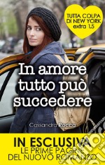 In amore tutto può succedere. Tutta colpa di New York Extra 1.5. E-book. Formato Mobipocket ebook