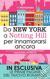 Da New York a Notting Hill per innamorarsi ancora. E-book. Formato Mobipocket ebook di Ali McNamara