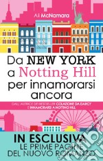 Da New York a Notting Hill per innamorarsi ancora. E-book. Formato Mobipocket ebook