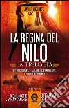 La regina del Nilo. La trilogia. E-book. Formato EPUB ebook di Javier Negrete