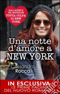 Una notte d'amore a New York. E-book. Formato EPUB ebook di Cassandra Rocca