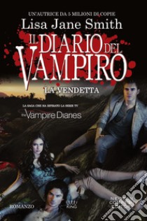Il diario del vampiro. La vendetta. E-book. Formato EPUB ebook di Jane Lisa Smith