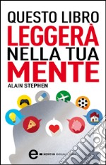 Questo libro leggerà nella tua mente. E-book. Formato Mobipocket ebook