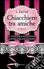 Chiacchiere tra amiche. E-book. Formato EPUB ebook