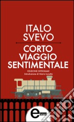 Corto viaggio sentimentale. Ediz. integrale. E-book. Formato EPUB ebook