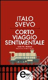 Corto viaggio sentimentale. Ediz. integrale. E-book. Formato EPUB ebook