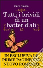 Tutti i brividi di un batter d&apos;ali 1.5. E-book. Formato EPUB ebook