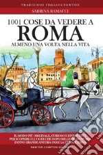 1001 cose da vedere a Roma almeno una volta nella vita. E-book. Formato Mobipocket ebook