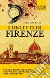 I delitti di Firenze. E-book. Formato EPUB ebook
