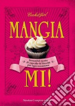 Mangiami! Irresistibili ricette di cupcake & biscotti per ogni occasione. E-book. Formato EPUB ebook