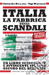 Italia. La fabbrica degli scandali. E-book. Formato EPUB ebook di Antonella Beccaria