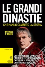 Le grandi dinastie che hanno cambiato la storia. E-book. Formato EPUB