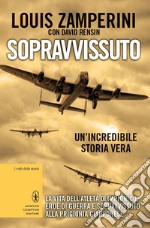 Sopravvissuto. La vita dell'atleta olimpionico, eroe di guerra e sopravvissuto alla prigionia giapponese. E-book. Formato EPUB ebook