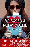 Mi sposo a New York. E-book. Formato EPUB ebook di Cassandra Rocca